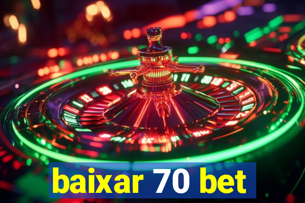 baixar 70 bet